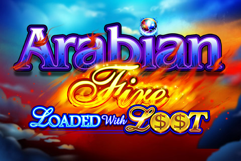 Arabian Fire: Loaded with Loot